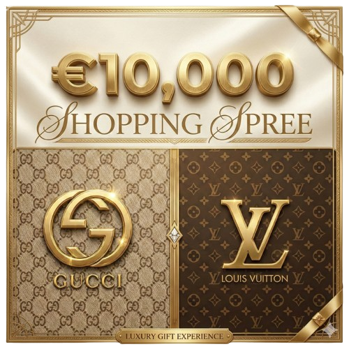 €10,000 Louis Vuitton / Gucci Shopping Spree